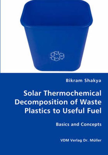 Cover image for Solar Thermochemical Decomposition of Waste Plastics to Useful Fuel