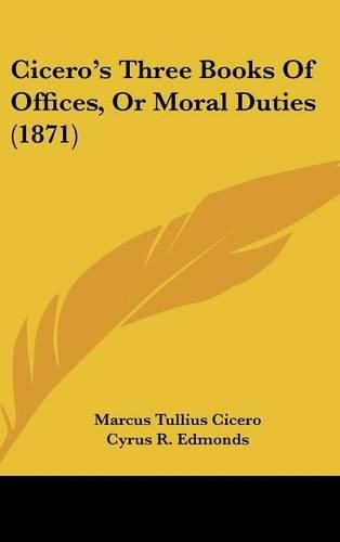 Cover image for Cicero's Three Books of Offices, or Moral Duties (1871)