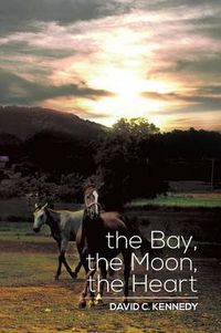 Cover image for The Bay, the Moon, the Heart