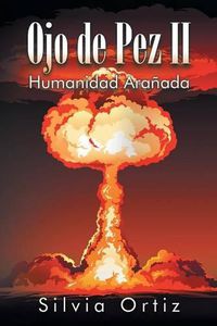 Cover image for Ojo de Pez II: Humanidad Aranada