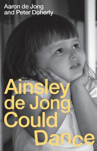 Cover image for Ainsley de Jong Could Dance