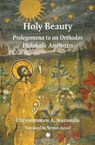 Cover image for Holy Beauty: Prolegomena to an Orthodox Philokalic Aesthetics