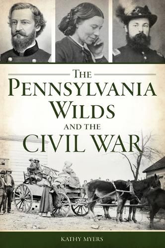 Cover image for The Pennsylvania Wilds and the Civil War