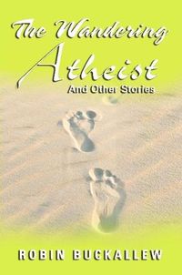 Cover image for The Wandering Atheist and Other Stories