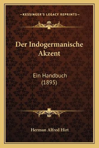 Cover image for Der Indogermanische Akzent: Ein Handbuch (1895)