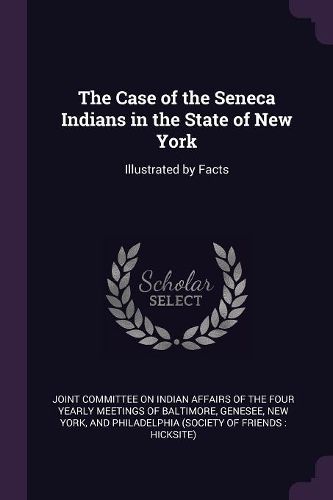 Cover image for The Case of the Seneca Indians in the State of New York