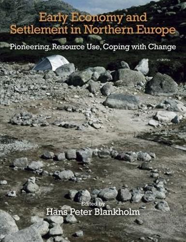 Cover image for Early Economy and Settlement in Northern Europe: Pioneering, Resource Use, Coping with Change