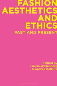 Cover image for Fashion Aesthetics and Ethics: Past and Present