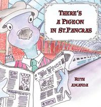 Cover image for There's a Pigeon in St. Pancras