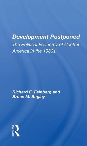 Cover image for Development Postponed: The Political Economy of Central America in the 1980s