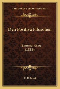 Cover image for Den Positiva Filosofien: I Sammandrag (1889)