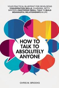 Cover image for How To Talk To Absolutely Anyone