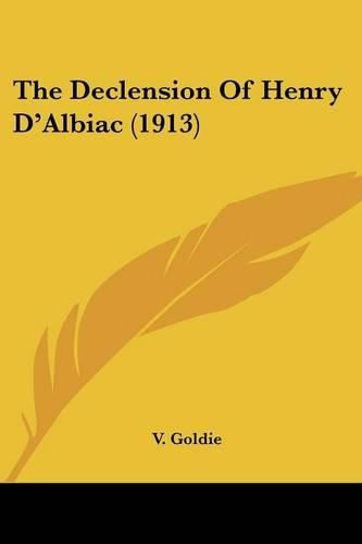 Cover image for The Declension of Henry D'Albiac (1913)