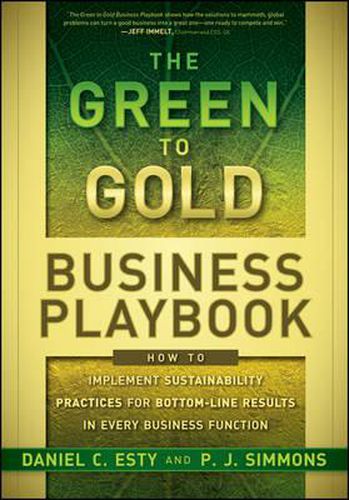 The Green to Gold Business Playbook: How to Implement Sustainability Practices for Bottom-Line Results in Every Business Function