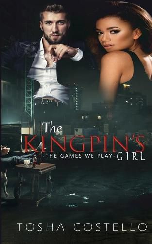 Cover image for The Kingpin's Girl: The Games We Play