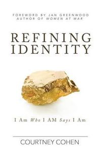 Cover image for Refining Identity: I Am Who I AM Says I Am