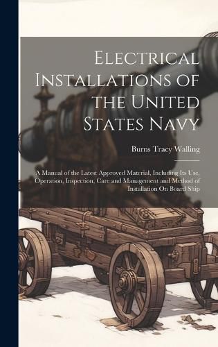 Cover image for Electrical Installations of the United States Navy