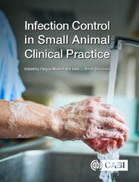 Cover image for Infection Control in Small Animal Clinical Practice