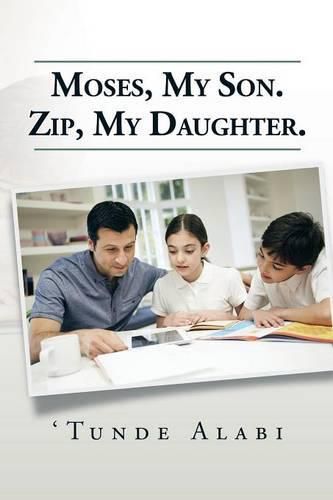 Cover image for Moses, My Son. Zip, My Daughter.