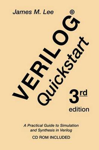 Cover image for Verilog (R) Quickstart: A Practical Guide to Simulation and Synthesis in Verilog