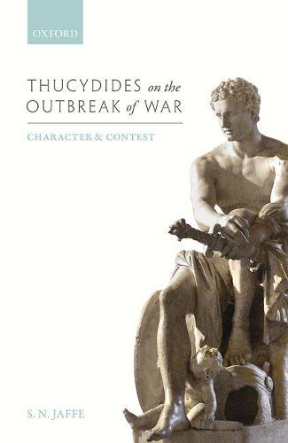 Cover image for Thucydides on the Outbreak of War: Character and Contest