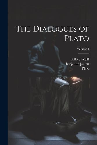 Cover image for The Dialogues of Plato; Volume 4