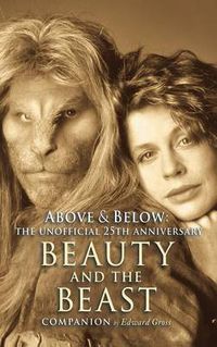 Cover image for Above & Below: A 25th Anniversary Beauty and the Beast Companion