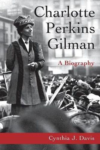 Charlotte Perkins Gilman: A Biography