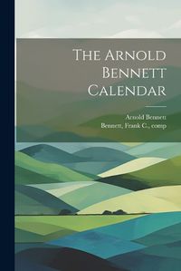 Cover image for The Arnold Bennett Calendar