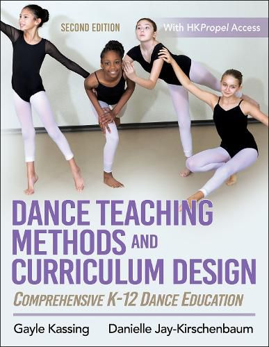 Cover image for Dance Teaching Methods and Curriculum Design: Comprehensive K-12 Dance Education
