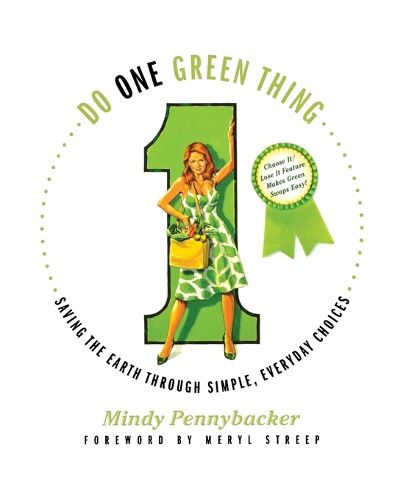 Cover image for Do One Green Thing: Saving the Earth Through Simple, Everyday Choices