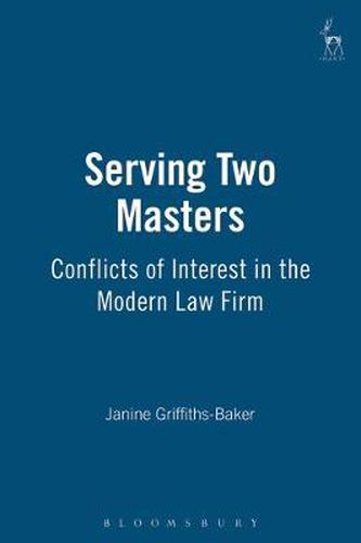 Cover image for Serving Two Masters: Conflicts of Interest in the Modern Law Firm