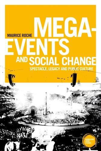 Cover image for Mega-Events and Social Change: Spectacle, Legacy and Public Culture