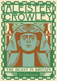 Cover image for Aleister Crowley: The Beast In Britain