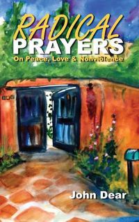 Cover image for Radical Prayers: On Peace, Love, and Nonviolence