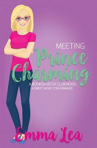 Cover image for Meeting Prince Charming: A Sweet Movie Star Romance