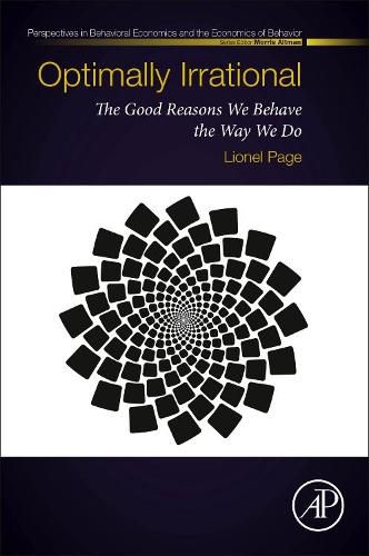 Cover image for Optimally Irrational: The Good Reasons We Behave the Way We Do