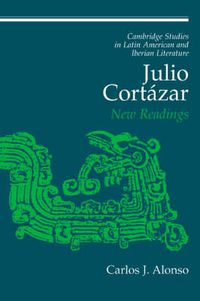 Cover image for Julio Cortazar: New Readings