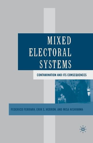 Cover image for Mixed Electoral Systems: Contamination and its Consequences