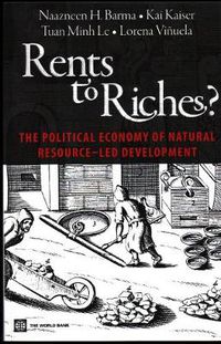 Cover image for Rents to Riches?: The Political Economy of Natural Resource-Led Development