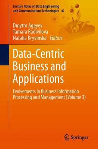 Cover image for Data-Centric Business and Applications: Evolvements in Business Information Processing and Management (Volume 3)