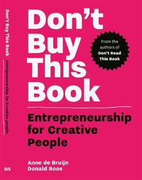 Cover image for Don't Buy this Book: Entrepreneurship for Creative People