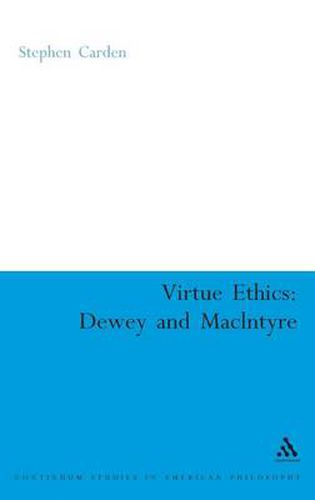 Cover image for Virtue Ethics: Dewey and MacIntyre