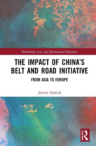 Cover image for The Impact of China's Belt and Road Initiative: From Asia to Europe