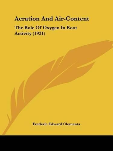 Aeration and Air-Content: The Role of Oxygen in Root Activity (1921)