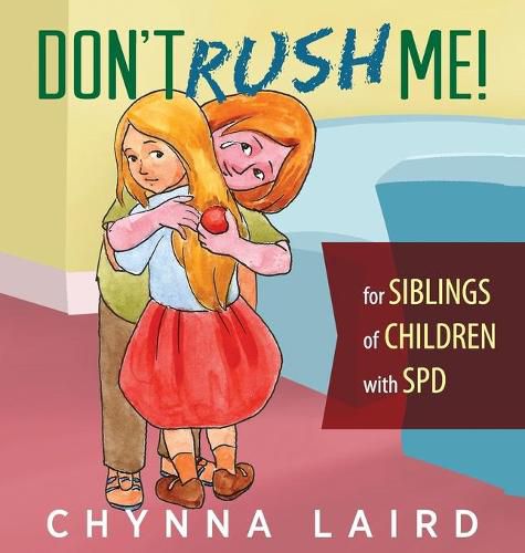 Cover image for Don't Rush Me!: For Siblings of Children With Sensory Processing Disorder (SPD)