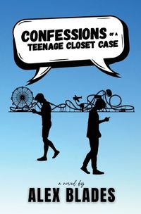 Cover image for Confessions of a Teenage Closet Case