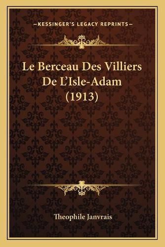 Le Berceau Des Villiers de L'Isle-Adam (1913)