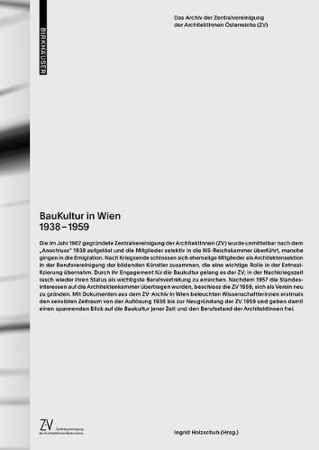 Cover image for BauKultur in Wien 1938-1959: Das Archiv der Zentralvereinigung der ArchitektInnen OEsterreichs (ZV)