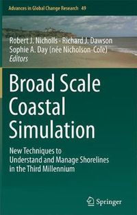 Cover image for Broad Scale Coastal Simulation: New Techniques to Understand and Manage Shorelines in the Third Millennium